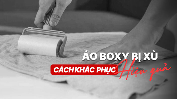 áo boxy bị xù lông nguyên nhân và cách khắc phục hiệu quản